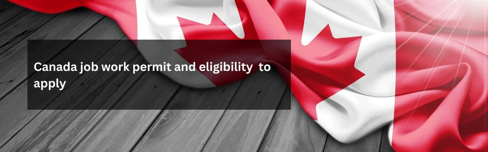 Canada job work permit and eligibility to apply