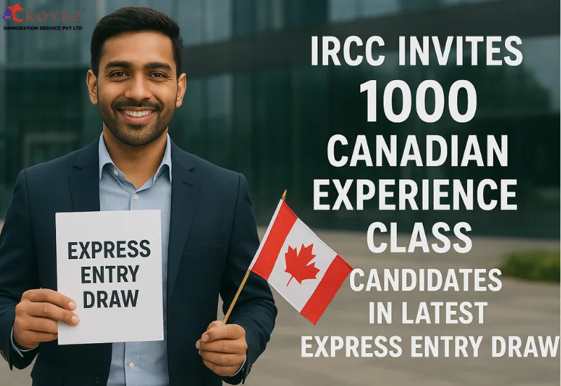 IRCC Invites 1000 Canadian Experience Class Candidates in Latest Express Entry Draw