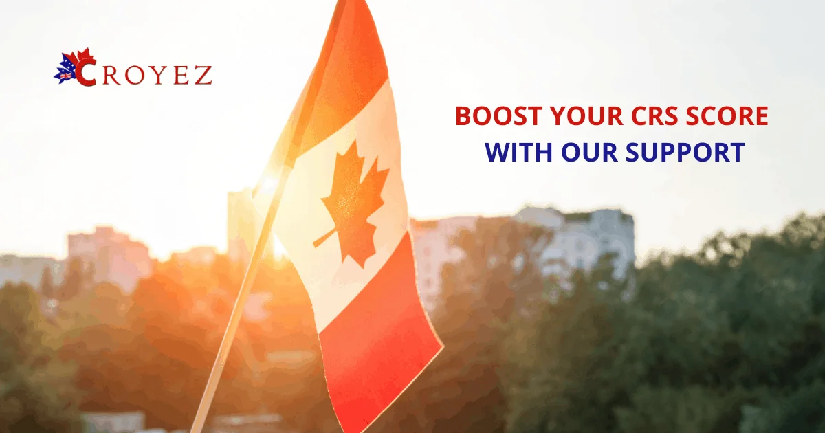 Improve Your CRS Score and Immigrate to Canada