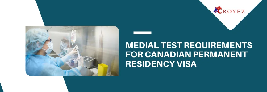 Medical Test Requirements for Canadian Permanent Residency Visa