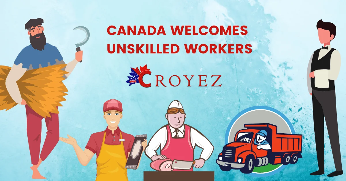 Migrating to Canada as an Unskilled Worker Is Easier Than You Think