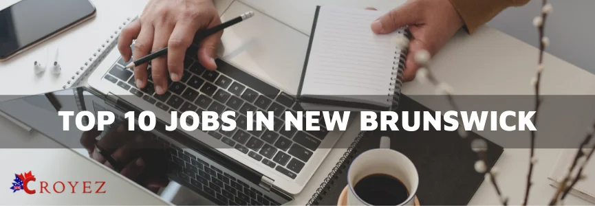 Top 10 Jobs in New Brunswick, Canada