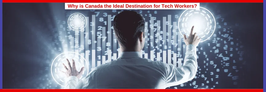 Why is Canada the Ideal Destination for Tech Workers?