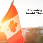 Planning To Move To Canada? – Avoid These 6 Common Mistakes