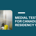 Medial Test Requirements for Canadian Permanent Residency Visa