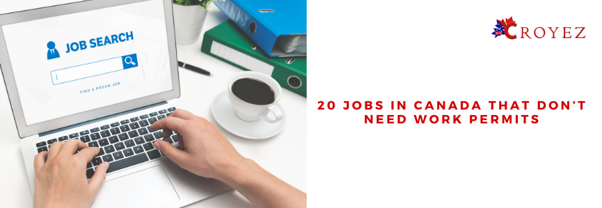 20 Jobs in Canada that Don’t Need Work Permits