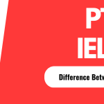 PTE vs IELTS | Difference Between IELTS vs PTE