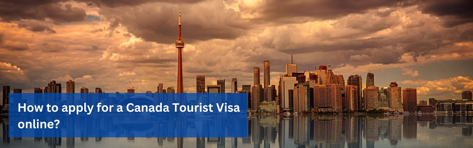 How to Apply Canada Tourist Visa